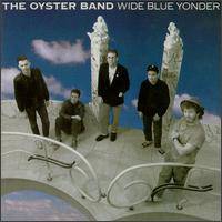 Oysterband : Wide Blue Yonder